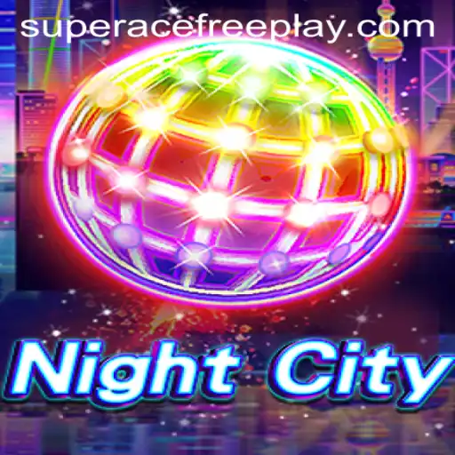 Unveiling NightCity: Exploring the Thrills of Super Ace Free Play