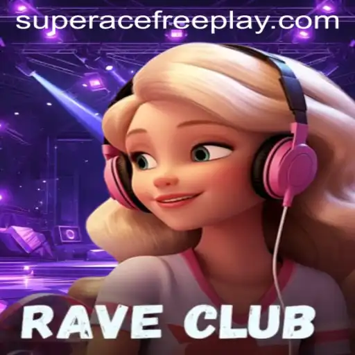 Exploring RaveClub: An Immersive Gaming Experience with Super Ace Free Play